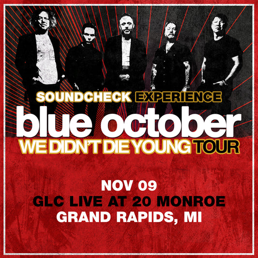 We Didn't Die Young Tour SCE - 11/09/25 - GLC Live at 20 Monroe - Grand Rapids, MI (5:00pm)