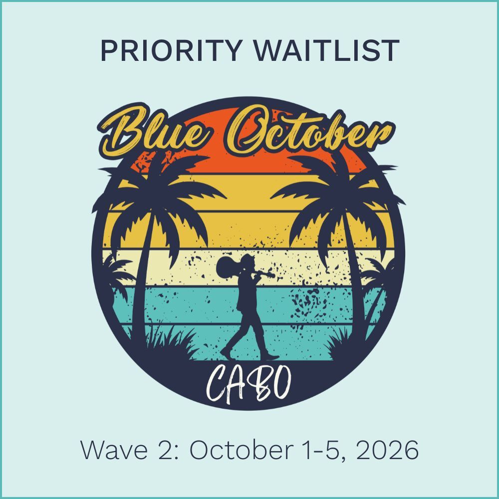 Blue October Getaways Priority Waitlist - Cabo Wave 2 (Oct 1-5, 2026)