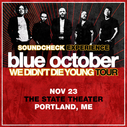 We Didn't Die Young Tour SCE - 11/23/25 - State Theatre - Portland, ME (5:00pm)