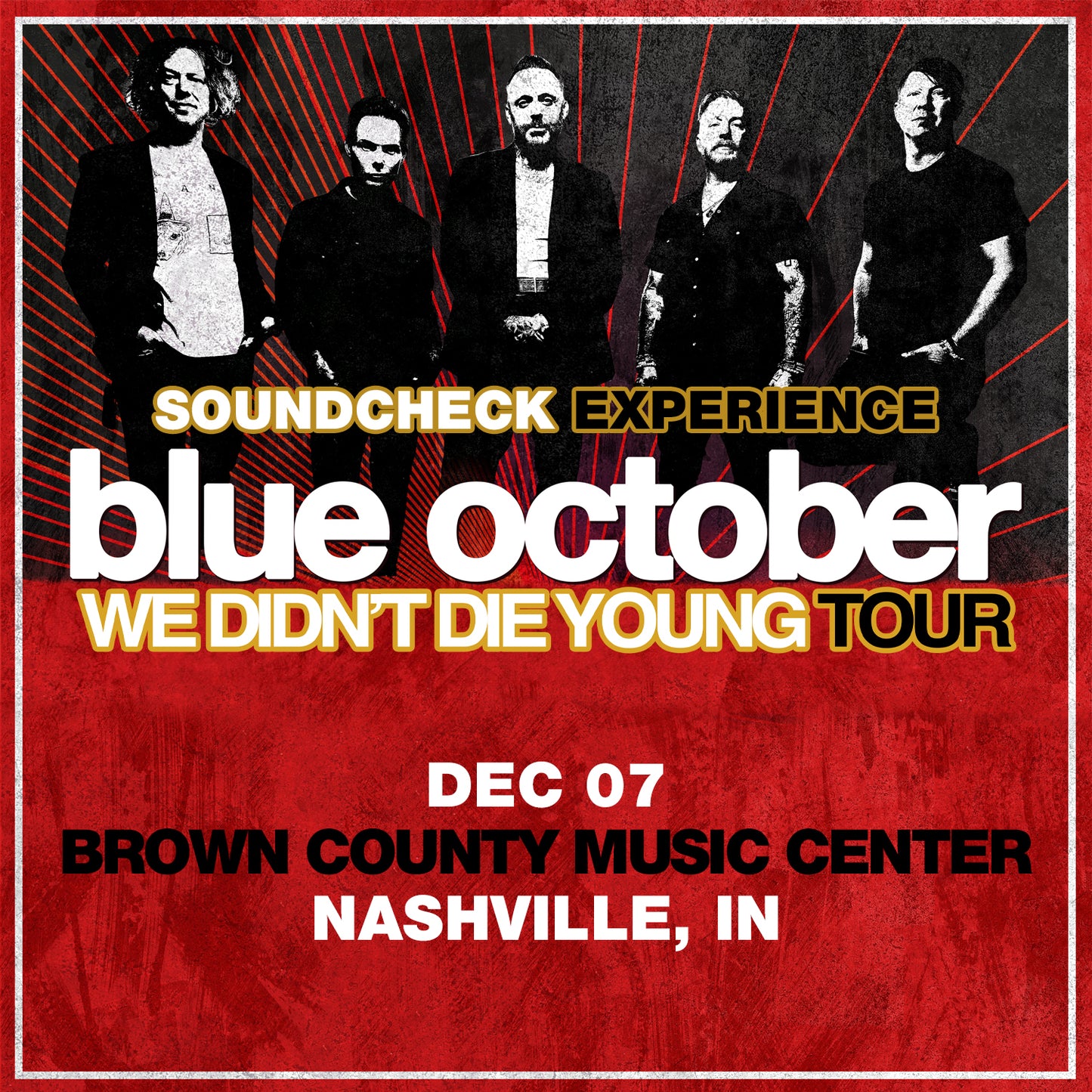 We Didn't Die Young Tour SCE - 12/07/25 - Brown County Music Center - Nashville, IN (4:30pm)